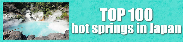 TOP 100 hot springs in Japan